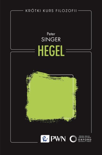 Przejdź do produktu HEGEL. KRÓTKI KURS FILOZOFII, PETER SINGER