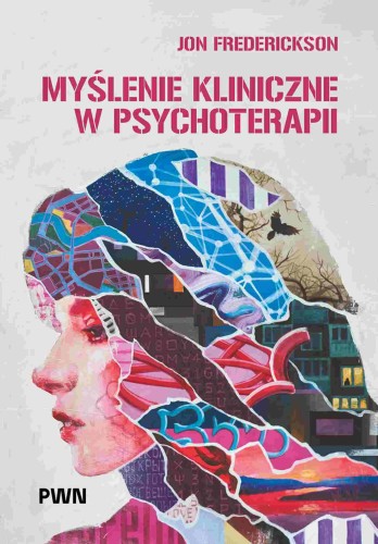 Przejdź do produktu MYŚLENIE KLINICZNE W PSYCHOTERAPII. CZYM JEST,...