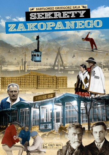 Przejdź do produktu SEKRETY ZAKOPANEGO, BARTŁOMIEJ GRZEGORZ SALA