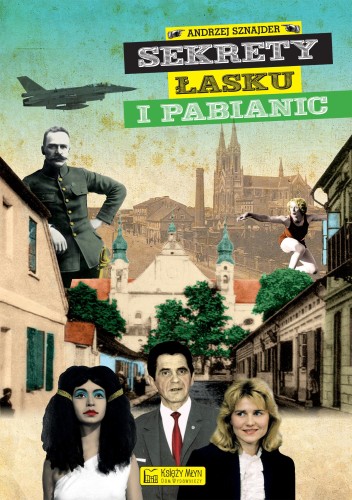 Przejdź do produktu SEKRETY ŁASKU I PABIANIC, ANDRZEJ SZNAJDER