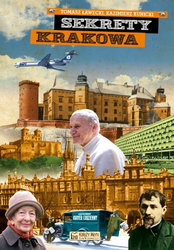 Przejdź do produktu SEKRETY KRAKOWA, TOMASZ ŁAWECKI,KAZIMIERZ KUNICKI