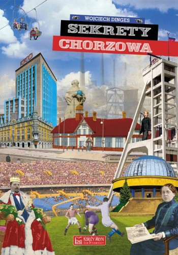 Przejdź do produktu SEKRETY CHORZOWA. SEKRETY, WOJCIECH DINGES