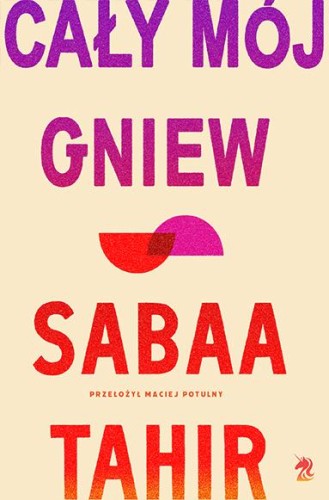 Przejdź do produktu CAŁY MÓJ GNIEW, SABAA TAHIR