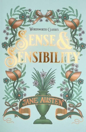 Sense and Sensibility. Wordsworth Classics...