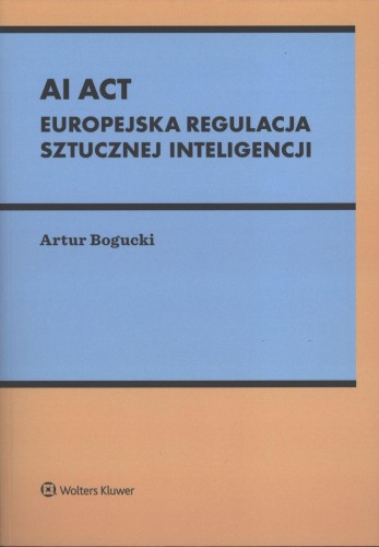 Przejdź do produktu AI ACT. EUROPEJSKA REGULACJA SZTUCZNEJ...