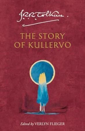 The Story of Kullervo, J. R. R. Tolkien