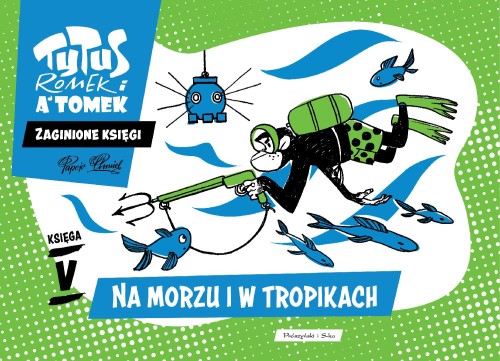 Przejdź do produktu NA MORZU I W TROPIKACH. TYTUS ROMEK I A'TOMEK....