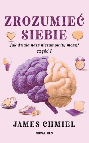 Przejdź do produktu ZROZUMIEĆ SIEBIE. JAK DZIAŁA NASZ NIESAMOWITY...