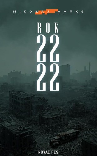Przejdź do produktu ROK 2222, MIKOŁAJ MARKS