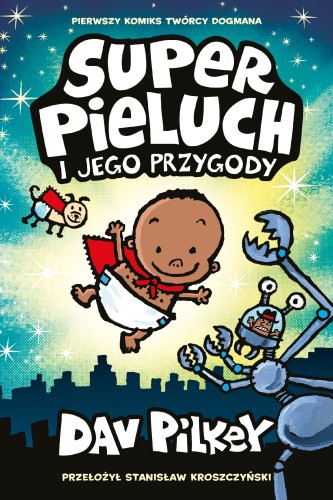 Przejdź do produktu SUPERPIELUCH I JEGO PRZYGODY. SUPERPIELUCH. TOM 1