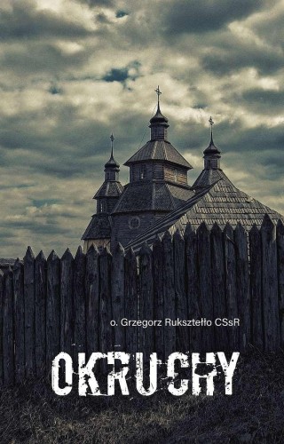 Przejdź do produktu OKRUCHY, GRZEGORZ RUKSZTEŁŁO
