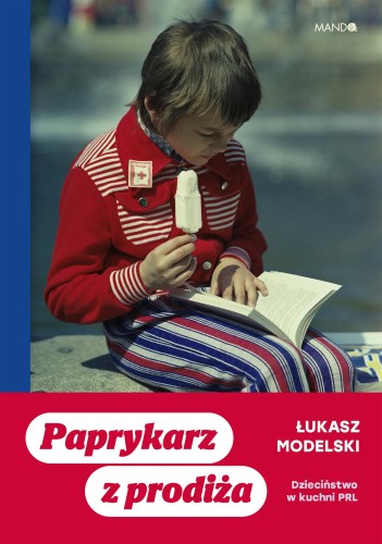 Przejdź do produktu PAPRYKARZ Z PRODIŻA. DZIECIŃSTWO W KUCHNI PRL