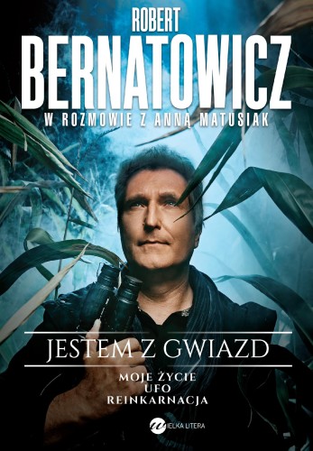 Przejdź do produktu JESTEM Z GWIAZD. ROBERT BERNATOWICZ W ROZMOWIE...