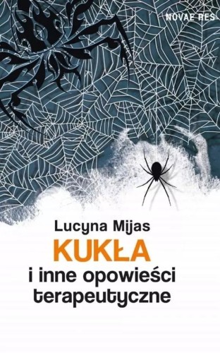 Przejdź do produktu KUKŁA I INNE OPOWIEŚCI TERAPEUTYCZNE, LUCYNA MIJAS