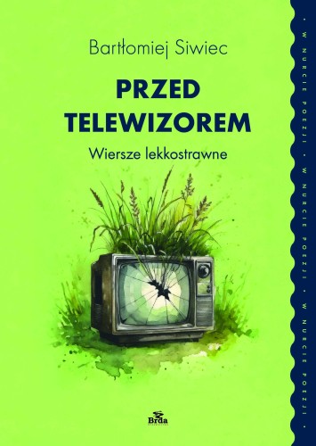 Przejdź do produktu PRZED TELEWIZOREM. WIERSZE LEKKOSTRAWNE