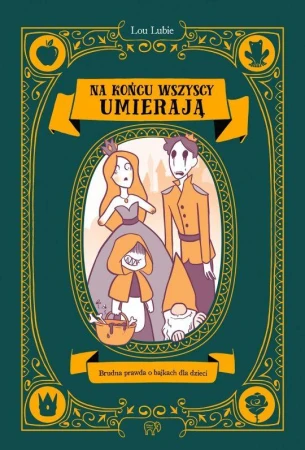 Na końcu wszyscy umierają. Brudna prawda o...