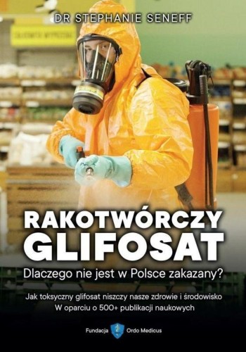 Przejdź do produktu RAKOTWÓRCZY GLIFOSAT. DLACZEGO NIE JEST W...