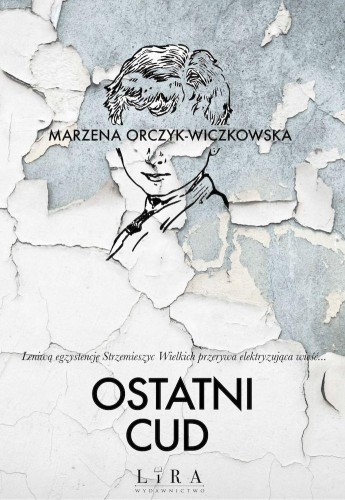 Przejdź do produktu OSTATNI CUD, MARZENA ORCZYK-WICZKOWSKA