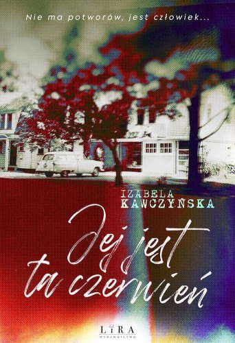 Przejdź do produktu JEJ JEST TA CZERWIEŃ, IZABELA KAWCZYŃSKA