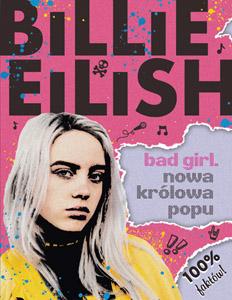 Przejdź do produktu BILLIE EILISH. BAD GIRL. NOWA KRÓLOWA POPU