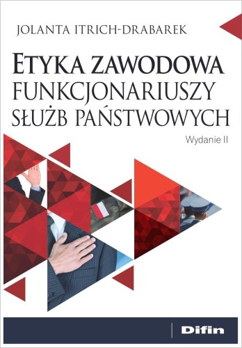 Przejdź do produktu ETYKA ZAWODOWA FUNKCJONARIUSZY SŁUŻB...