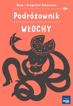Przejdź do produktu WŁOCHY PODRÓŻOWNIK, ANNA KOBUS, KRZYSZTOF KOBUS