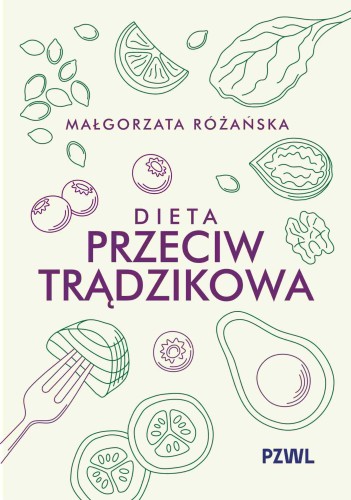 Przejdź do produktu DIETA PRZECIWTRĄDZIKOWA, MAŁGORZATA RÓŻAŃSKA