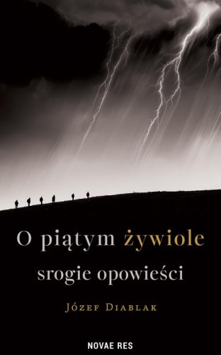 Przejdź do produktu O PIĄTYM ŻYWIOLE SROGIE OPOWIEŚCI, JÓZEF DIABLAK