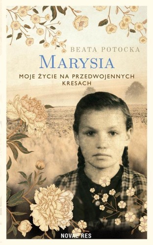 Przejdź do produktu MARYSIA. MOJE ŻYCIE NA PRZEDWOJENNYCH KRESACH