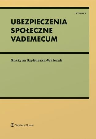 Ubezpieczenia społeczne. Vademecum