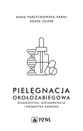 Pielęgnacja okołozabiegowa. Diagnostyka,...