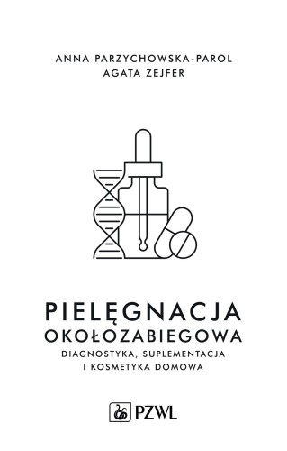 Przejdź do produktu PIELĘGNACJA OKOŁOZABIEGOWA. DIAGNOSTYKA,...