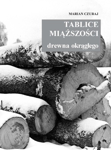 Przejdź do produktu TABLICE MIĄŻSZOŚCI DREWNA OKRĄGŁEGO WYD. 2026