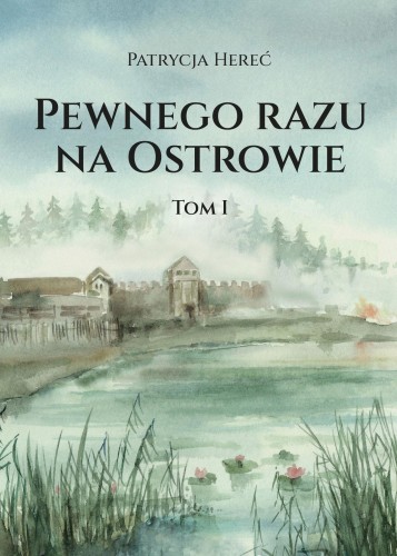 Przejdź do produktu PEWNEGO RAZU NA OSTROWIE, PATRYCJA HEREĆ
