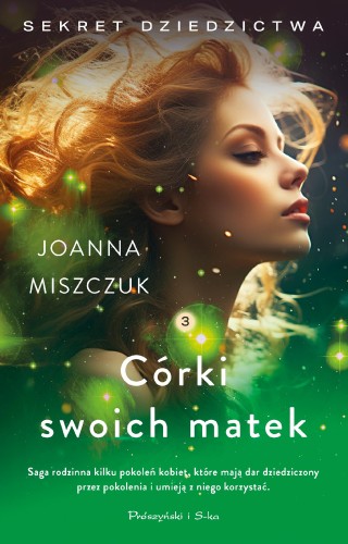 Przejdź do produktu CÓRKI SWOICH MATEK. SEKRET DZIEDZICTWA. TOM 3