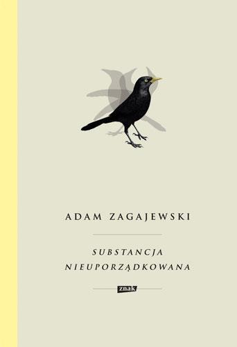 Przejdź do produktu SUBSTANCJA NIEUPORZĄDKOWANA, ADAM ZAGAJEWSKI