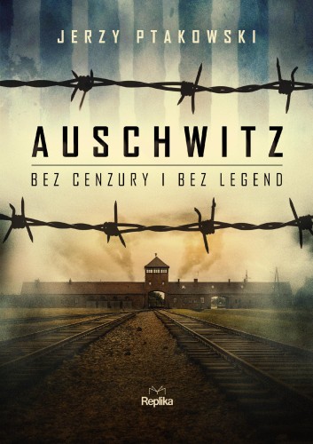 Przejdź do produktu AUSCHWITZ BEZ CENZURY I BEZ LEGEND