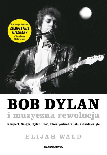 Przejdź do produktu BOB DYLAN I MUZYCZNA REWOLUCJA. NEWPORT,...