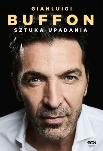 Przejdź do produktu GIANLUIGI BUFFON. SZTUKA UPADANIA