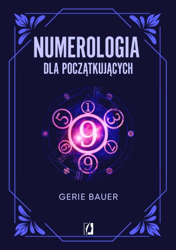 Przejdź do produktu NUMEROLOGIA DLA POCZĄTKUJĄCYCH WYD. 2025