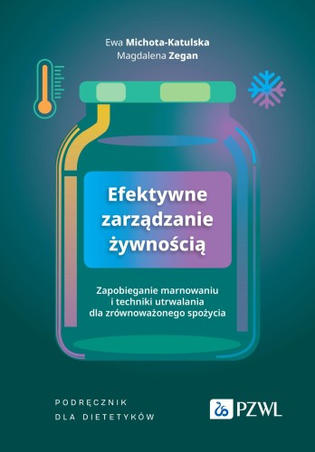 Przejdź do produktu EFEKTYWNE ZARZĄDZANIE ŻYWNOŚCIĄ. ZAPOBIEGANIE...
