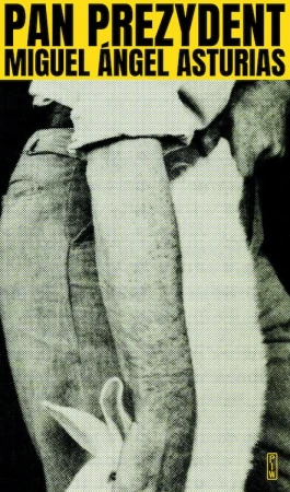 Pan Prezydent, Miguel Ángel Asturias