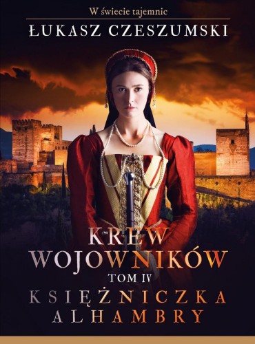 Przejdź do produktu KSIĘŻNICZKA ALHAMBRY. KREW WOJOWNIKÓW. TOM 4