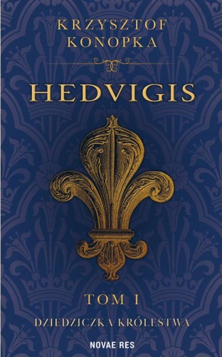 Przejdź do produktu DZIEDZICZKA KRÓLESTWA. HEDVIGIS. TOM 1