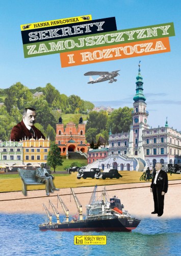 Przejdź do produktu SEKRETY ZAMOJSZCZYZNY I ROZTOCZA. SEKRETY