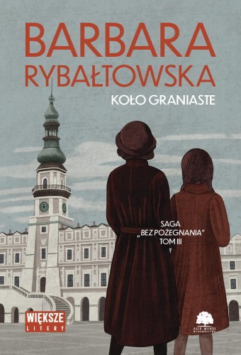 Przejdź do produktu KOŁO GRANIASTE. SAGA BEZ POŻEGNANIA. TOM 3....