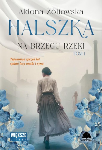 Przejdź do produktu NA BRZEGU RZEKI. HALSZKA. TOM 1. WIĘKSZE LITERY