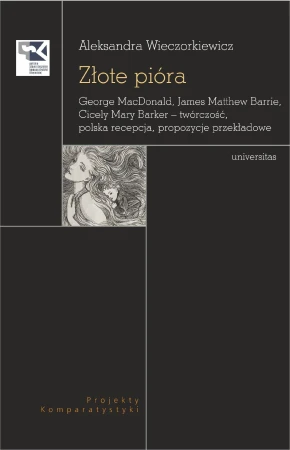 Złote pióra. George MacDonald, James Matthew...