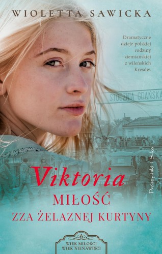 Przejdź do produktu VIKTORIA. MIŁOŚĆ ZZA ŻELAZNEJ KURTYNY. WIEK...