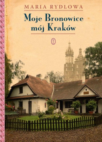 Przejdź do produktu MOJE BRONOWICE MÓJ KRAKÓW WYD. 2025, MARIA RYDLOWA